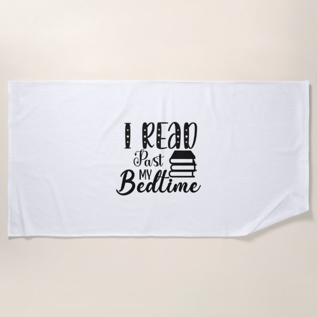 Reading Art I Read Past My Bedtime Beach Towel (Front)