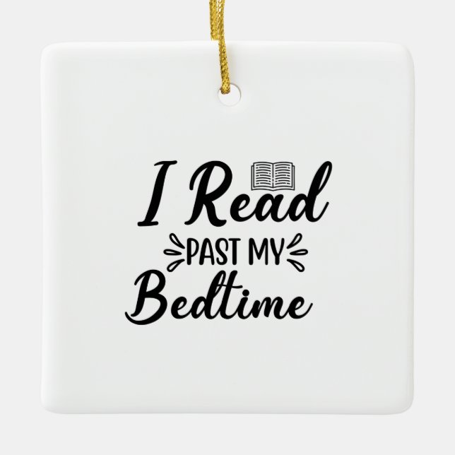 Reading Art I Read Past My Bedtime Ceramic Ornament (Front)