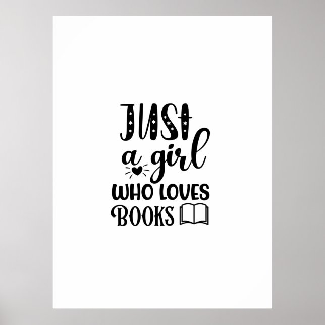 Reading Art Just A Girl Who Loves Books Poster (Front)