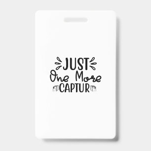 Reading Art Just One More Captur ID Badge