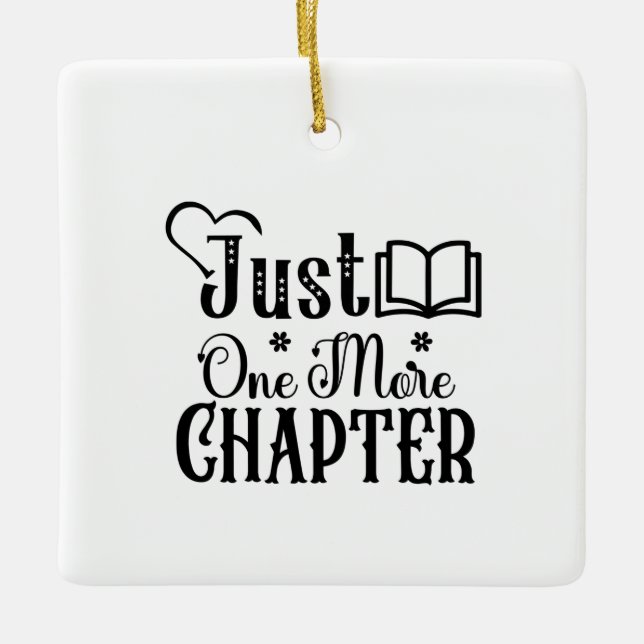 Reading Art Just One More Chapter Ceramic Ornament (Front)