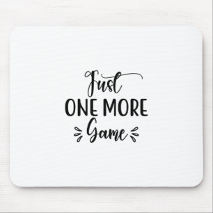 Reading Art Just One More Game Mouse Mat