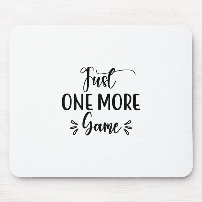 Reading Art Just One More Game Mouse Mat (Front)