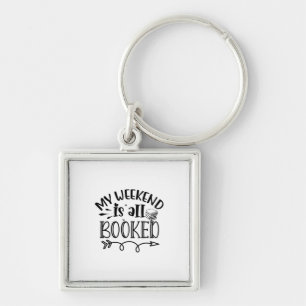 Reading Art My Weekend Is All Booked Key Ring