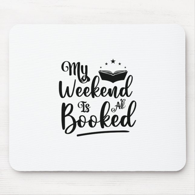 Reading Art My Weekend Is All Booked Mouse Mat (Front)