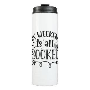 Reading Art My Weekend Is All Booked Thermal Tumbler