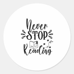 Reading Art Never Stop Reading Classic Round Sticker