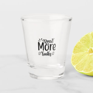 Reading Art Read More Books Shot Glass