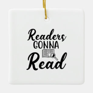 Reading Art Readers Gonna Read Ceramic Ornament