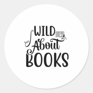 Reading Art Wild About Books Classic Round Sticker