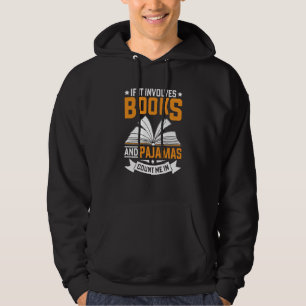 Reading Bedtime If it involves Books and Pajamas c Hoodie