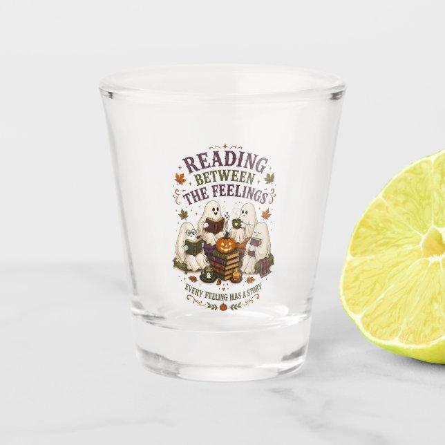 Reading Between The Feelings Ghost Readers Shot Glass (Front)