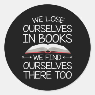 Reading Book Lose Ourselves Book Find There Classic Round Sticker