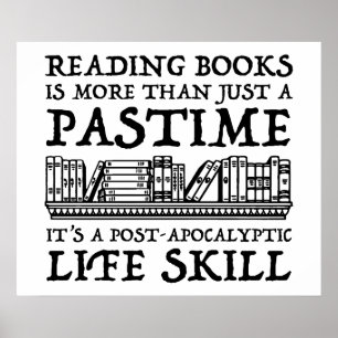 Reading Books Is More Than Just A Pastime Poster