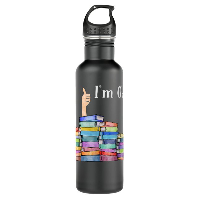 Reading Books Librarian Reader Nerd I'm Ok Teacher 710 Ml Water Bottle (Front)