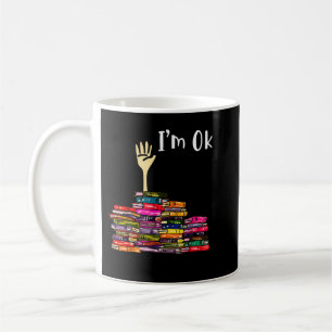 Reading Books Librarian Reader Nerd I'm Ok Teacher Coffee Mug