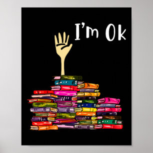 Reading Books Librarian Reader Nerd I'm Ok Teacher Poster