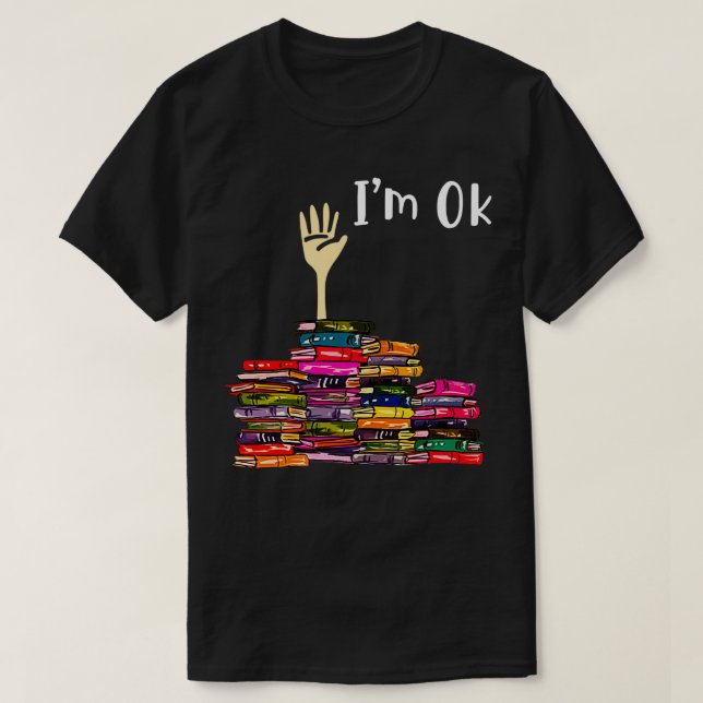 Reading Books Librarian Reader Nerd Im Ok Teacher  T-Shirt (Design Front)