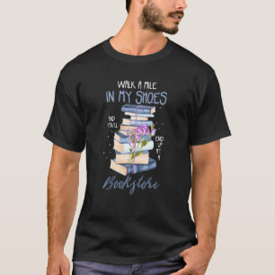 Reading Books Or Walk A Mile In My Shoes T-Shirt