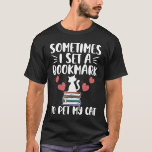 Reading Books Reader Sometimes i set bookmark to p T-Shirt