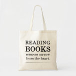 Reading Books Tote bag<br><div class="desc">Reading books removes sorrow from the heart. -Moroccan Proverb A thoughtful quote for a book tote bag.</div>