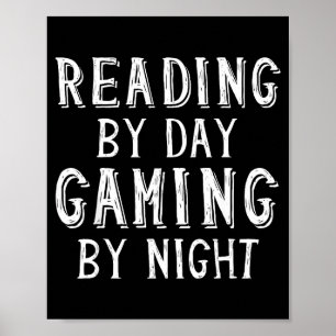 Reading by day gaming by night gamer gift for book poster