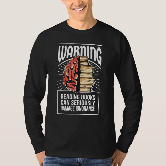 Reading Can Damage Ignorance  Book T-Shirt (Front)