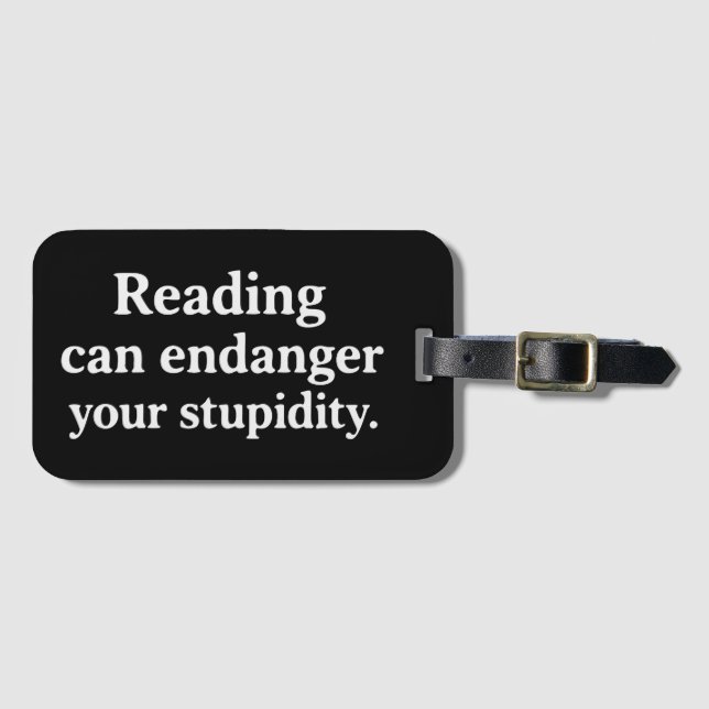 Reading can endanger your stupidity luggage tag (Front Horizontal)