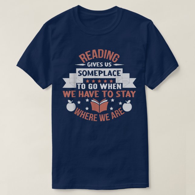 reading give us someplace , book lover and bookaho T-Shirt (Design Front)
