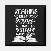 Reading Gives Us Someplace To Go When We Have To