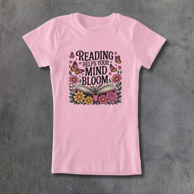Reading Helps Your Mind Bloom T-Shirt (Creator Uploaded)