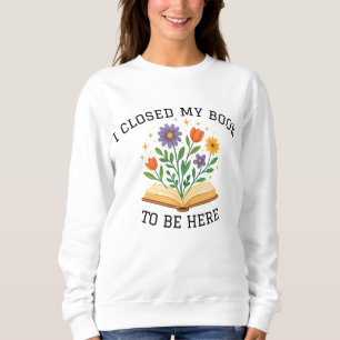 Reading Hoodie, Book Lover Sweater, I Closed My Bo Sweatshirt
