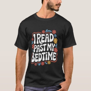 Reading I Read Past My Bedtime 1 T-Shirt