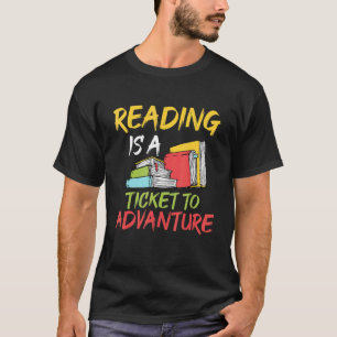 Reading Is A Ticket To Adventure Book Reading T-Shirt