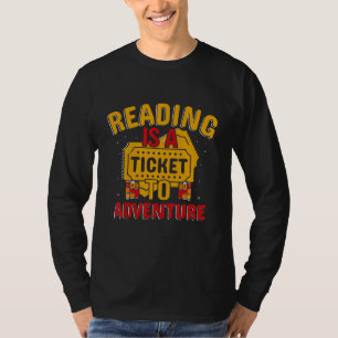 Reading Is A Ticket To Adventure Book T-Shirt