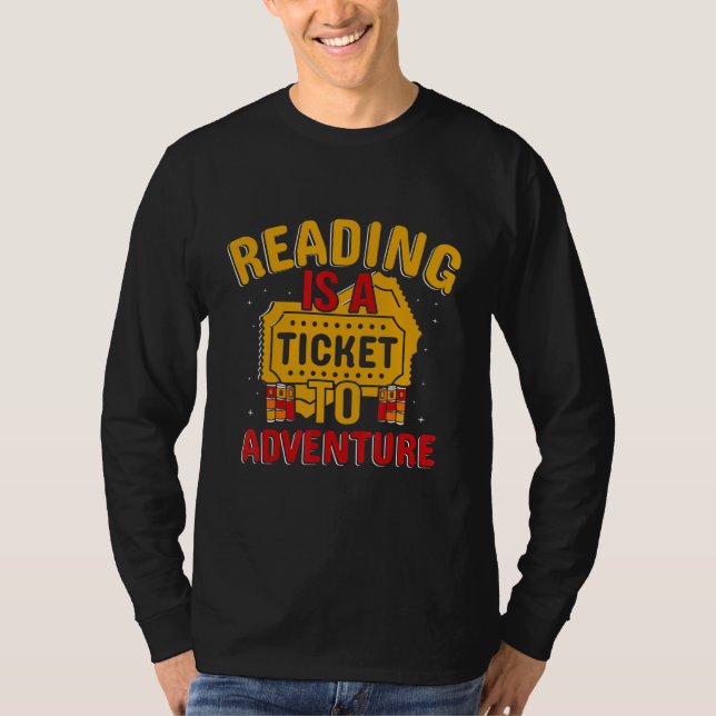 Reading Is A Ticket To Adventure Book T-Shirt (Front)