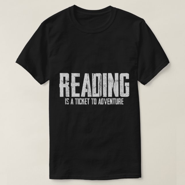Reading Is A Ticket To Adventure T-Shirt Copy (Design Front)