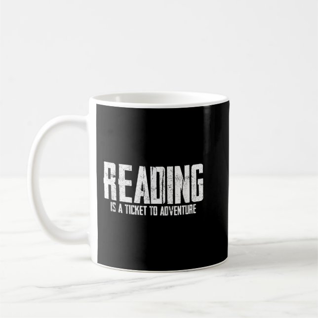 Reading Is A Ticket To Adventure T-Shirt Copy Coffee Mug (Left)