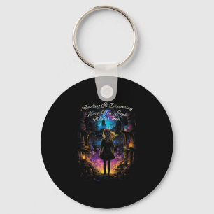 Reading Is Dreaming With Your Eyes Open Quote Book Key Ring