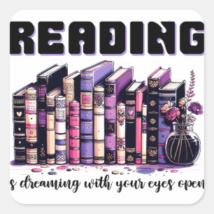 Reading is dreaming with your eyes open square sticker