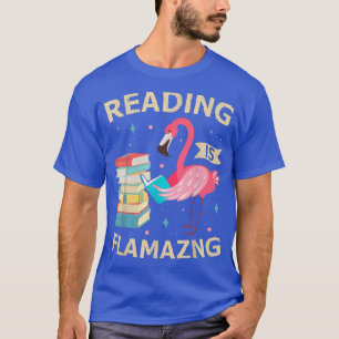 Reading Is Flamazing Funny Flamingo Book Lover Rea T-Shirt