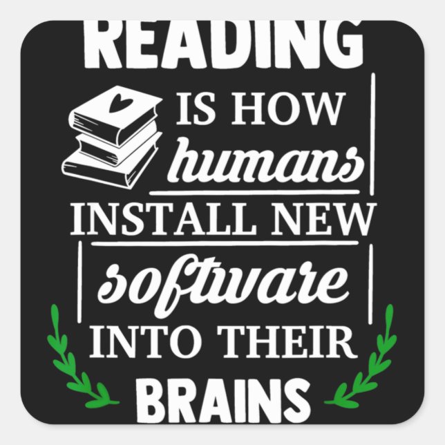 Reading is how humans install new software Brains Square Sticker (Front)