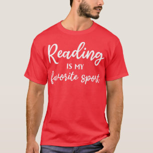 Reading Is My Favorite Sport Book Lover Book Read T-Shirt
