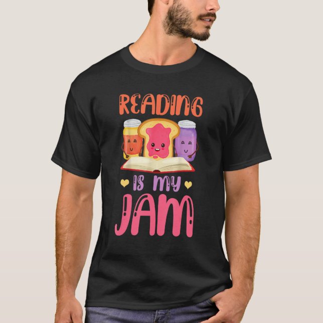 Reading Is My Jam Funny I Love To Read Books Readi T-Shirt (Front)