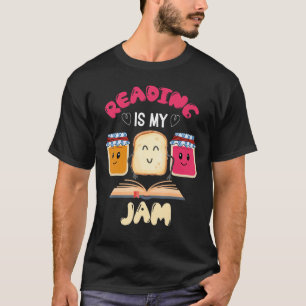 Reading Is My Jam I Love To Read Books Books T-Shirt