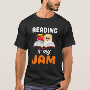Reading Is My Jam I Love To Read Books Gift T-Shirt