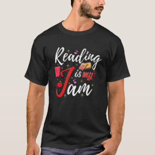 Reading Is My Jam  I Love To Read Books Read Teach T-Shirt
