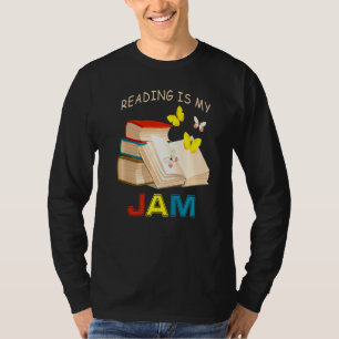 Reading Is My Jam I Love To Read Books T-Shirt
