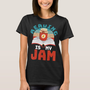 Reading Is My Jam I Love To Read Books T-Shirt