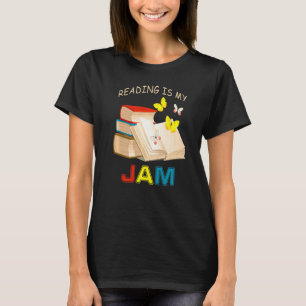Reading Is My Jam I Love To Read Books T-Shirt